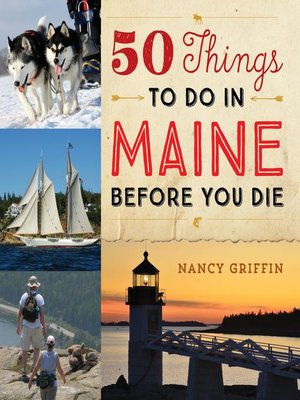 cover image of 50 Things to Do in Maine Before You Die
